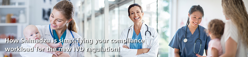How Shimadzu is simplifying your compliance workload for the new IVD regulation!